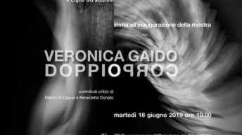 Doppio Corpo di Veronica Gaido: l'inaugurazione martedì 18 Giugno
