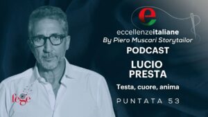 Lucio Presta puntata podcast Eccellenze Italiane
